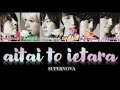 SUPERNOVA - Aitai To Ietara (逢いたいと言えたら) (Color Coded Lyrics/EngSub)