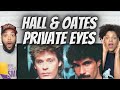 SO GOOD!| FIRST TIME HEARING Hall &amp; Oates -  Private Eyes REACTION