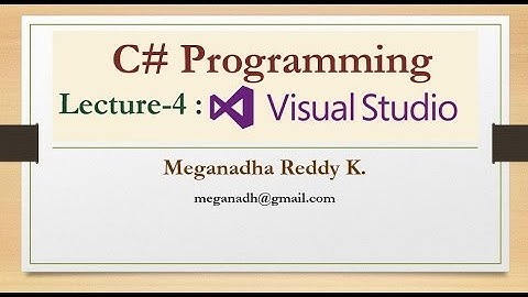 C# : Lecture 4 - VISUAL STUDIO