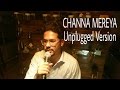 Channa Mereya - Unplugged Cover | Ae Dil Hai Mushkil | Arijit Singh | Sad Version | Piano | Ranbir