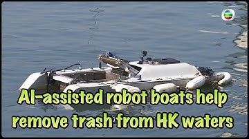 TVB News | 31 May 2023 | AI-assisted robot boats help remove trash from HK waters