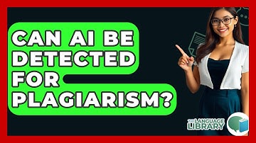 Can AI Be Detected For Plagiarism? - The Language Library