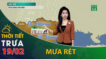 Thời tiết trưa, chiều 19/02/2022: Bắc Bộ mưa rào và rét buốt| VTC14