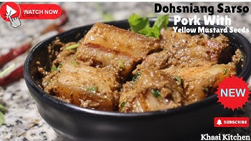 Shet Dohsniang Bad Sarso Bang Bha 😋🤤🤤| Pork With Yellow Mustard Seeds 🤤😋| Pork Dahi | Khasi Kitchen