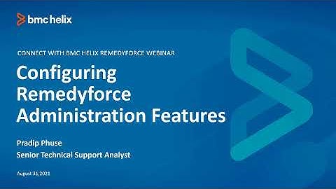 Configuring Remedyforce Administration Features Webinar