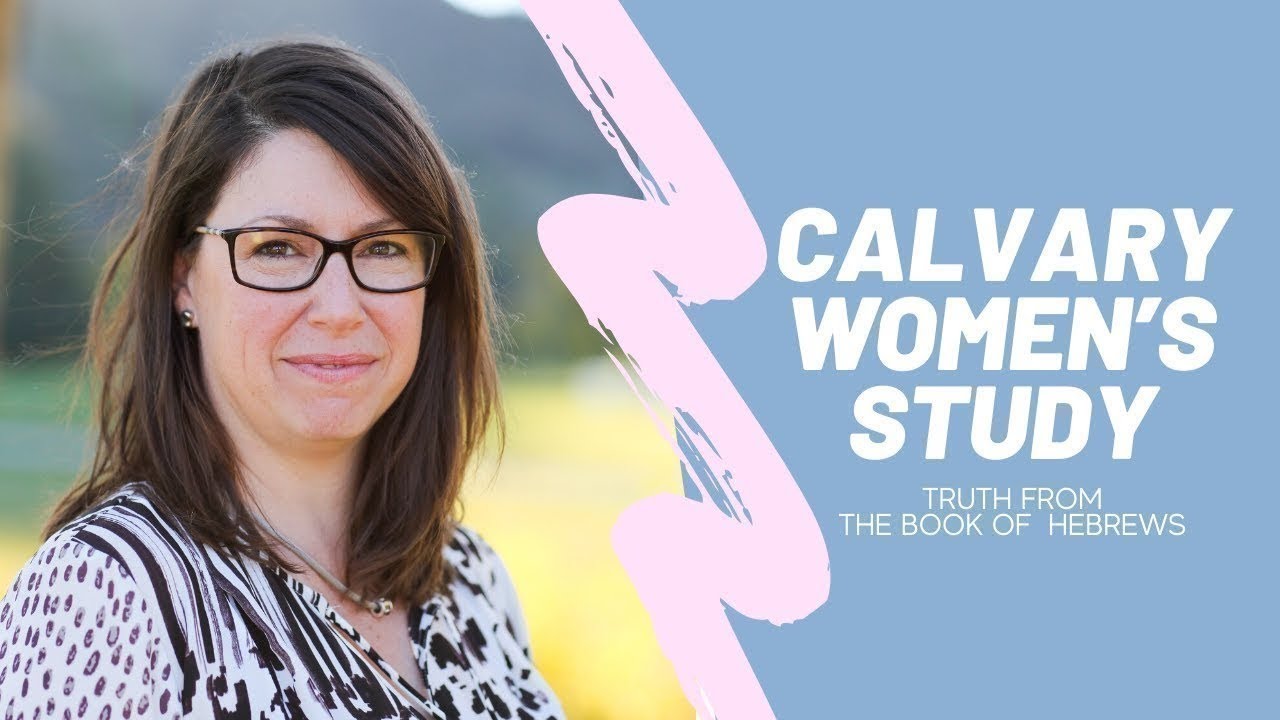 CalvarySB Women's Study in Hebrews with Debi Schneider