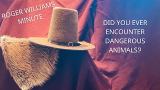 Roger Williams Minute - Did You Ever Encounter Dangerous Animals?