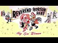 Reverend Horton Heat - Hog Tyin' Woman (Audio)