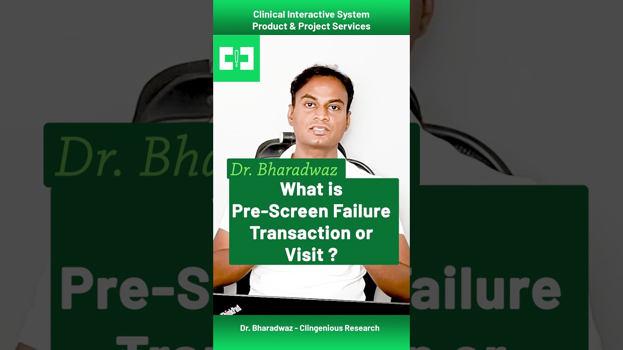 What is Pre-Screen Failure Transaction or Visit ? | Dr. Bharadwaz | Clinical Interactive System