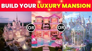 Would You Rather - Build Your LAVISH MANSION 🌈😍😱
