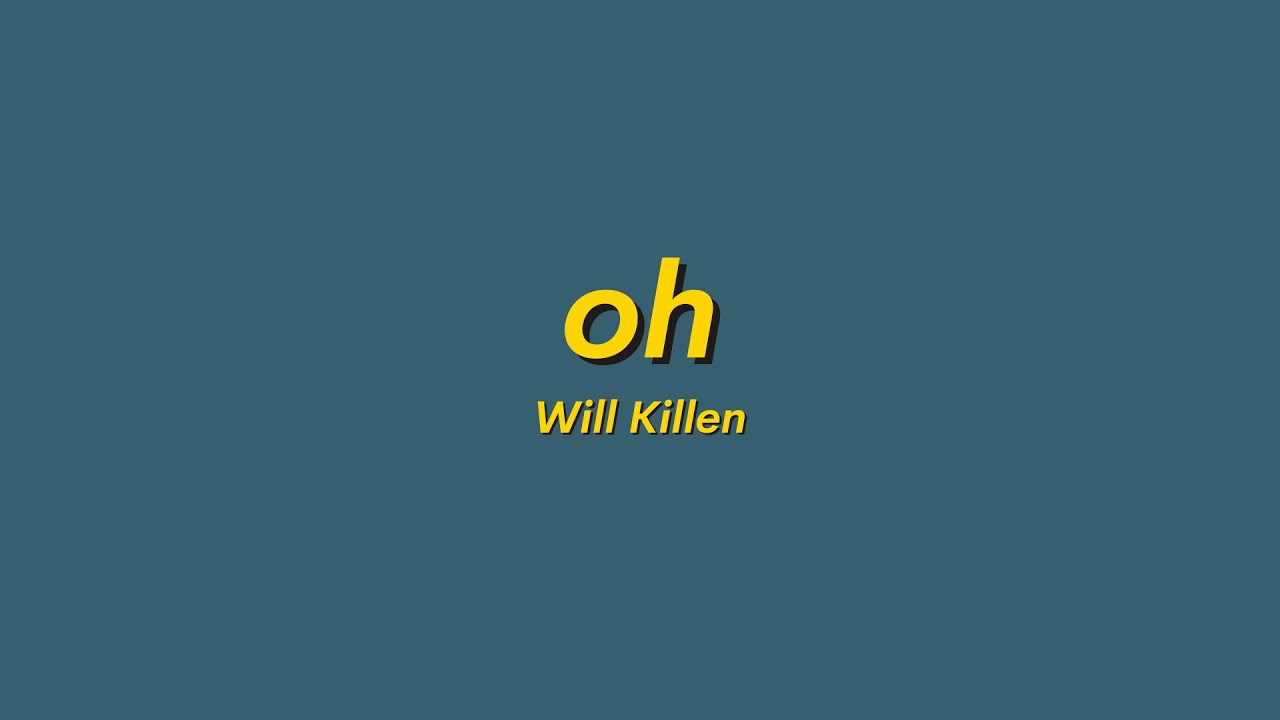 Will Killen - Oh
