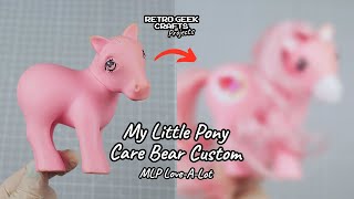 My Little Pony Care Bears Love-A-Lot Custom And Why Ive Been Absent