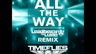 Timeflies -- All The Way (Laidback Luke Remix) [Preview]