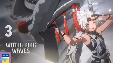 Wuthering Waves: iOS/Android Gameplay Walkthrough Part 3 (by KURO GAMES)
