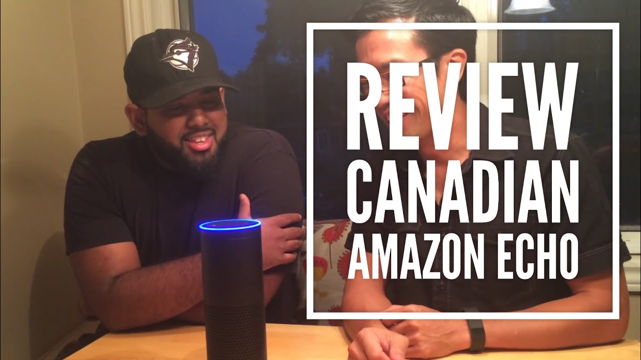 A Canadian review of the Amazon Echo YouTube