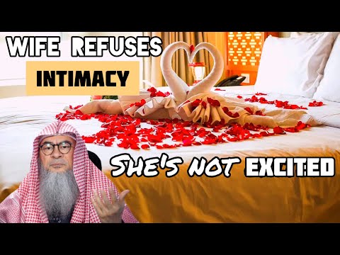 Can wife refuse intimacy with her husband if she doesn't enjoy / feels uncomfortable Assim al hakeem