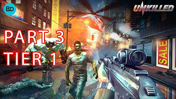 UNKILLED Android Gameplay Part 3 - Tier 1