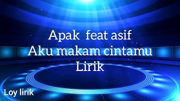 Apak feat asif aku makan cintamu lirik
