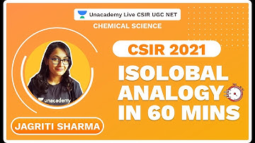 Isolobal Analogy in 60 mins | CSIR 2021 |Chemical Science | Jagriti | Unacademy Live