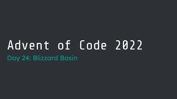 Advent of Code 2022 Day 24 Walk-Through
