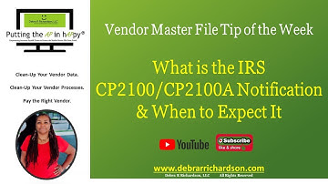 What is the IRS CP2100/CP2100A Notification & When to Expect It | Vendor Master File Tip of the Week