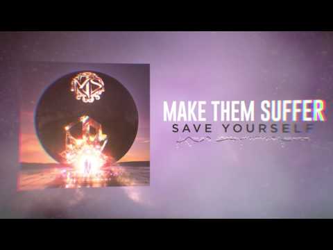 Make Them Suffer - Save Yourself