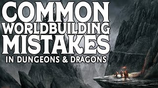 Common Worldbuilding Mistakes in Dungeons and Dragons 5e