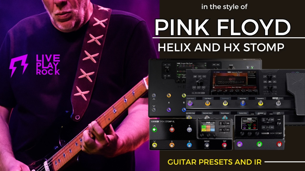 David Gilmour style Helix HX Stomp Guitar presets by Liveplayrock