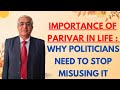 Importance of parivar in life  why rampant  misuse of this word by politicians should stop 