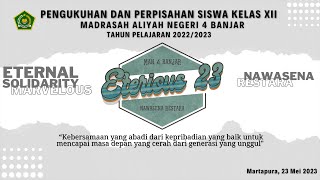 Pengukuhan dan Perpisahan Siswa Kelas XII MAN 4 Banjar - Tahun Pelajaran 2022 / 2023.