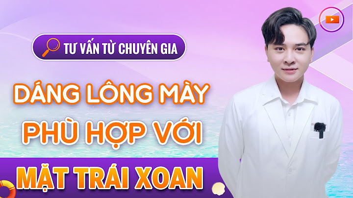 Mặt trái xoan hợp với kiểu lông mày nào năm 2024