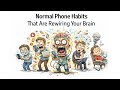 Normal Phone Habits That Are Rewiring Your Brain