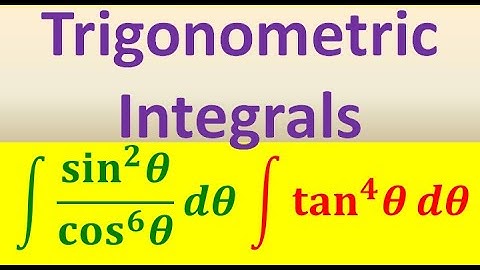 Trigonometric Integrals (Part 4 of 4): Powers of  Tangent & Secant