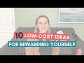 10 Low-Cost Ideas for Rewarding Yourself