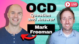 LIVE with Mark Freeman - OCD Q&A