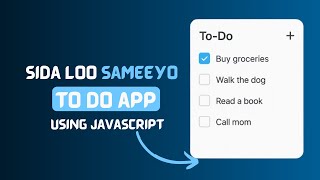 How to Make a To-Do List App Using JavaScript | Beginner Project Tutorial (Somali + English Guide)
