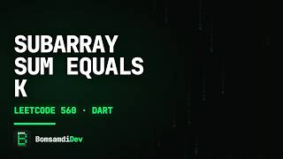 Subarray Sum Equals K — LeetCode 560 in Dart (ASMR Coding)