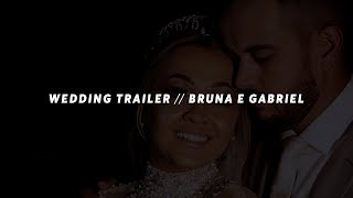 WEDDING TRAILER // BRUNA E GABRIEL