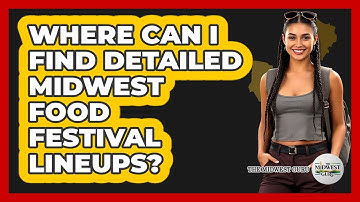 Where Can I Find Detailed Midwest Food Festival Lineups? - The Midwest Guru