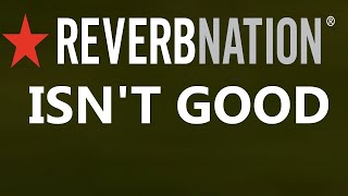 Why Reverbnation Isn't Really Worth It