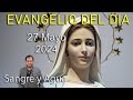 Evangelio Del Dia Hoy - Lunes 27 Mayo 2024- Sangre y Agua