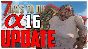 7 Days To Die | FINDING A NEW HOME | Alpha 16 Update 1