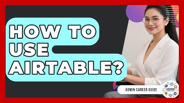 How To Use Airtable? - Admin Career Guide