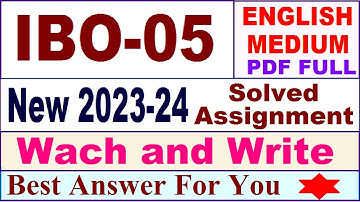 IBO 05 solved assignment 2023-24 in english / ibo 05 solved assignment 2024 / ignou ibo 05