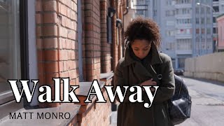 WALK AWAY - MATT MONRO || Lagu Nostalgia Barat || Lirik dan terjemahan