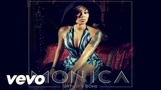 Monica - Until It’s Gone (Audio) chords