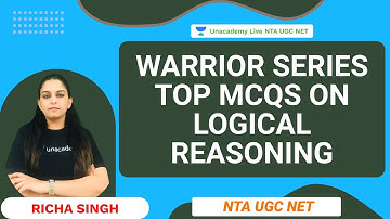 "WARRIOR SERIES" - Top MCQs on Logical Reasoning | Richa Singh | NTA UGC NET | Unacademy Live