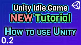 (Ep 0.2) How to use Unity - Unity C# Idle Game Tutorial Series [2021 Edition]