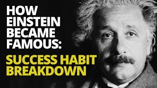 how einstein became famous 7 success habits