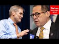 'What Was Fine At The Time?': Jordan And Nadler Squabble Angrily At Hearing